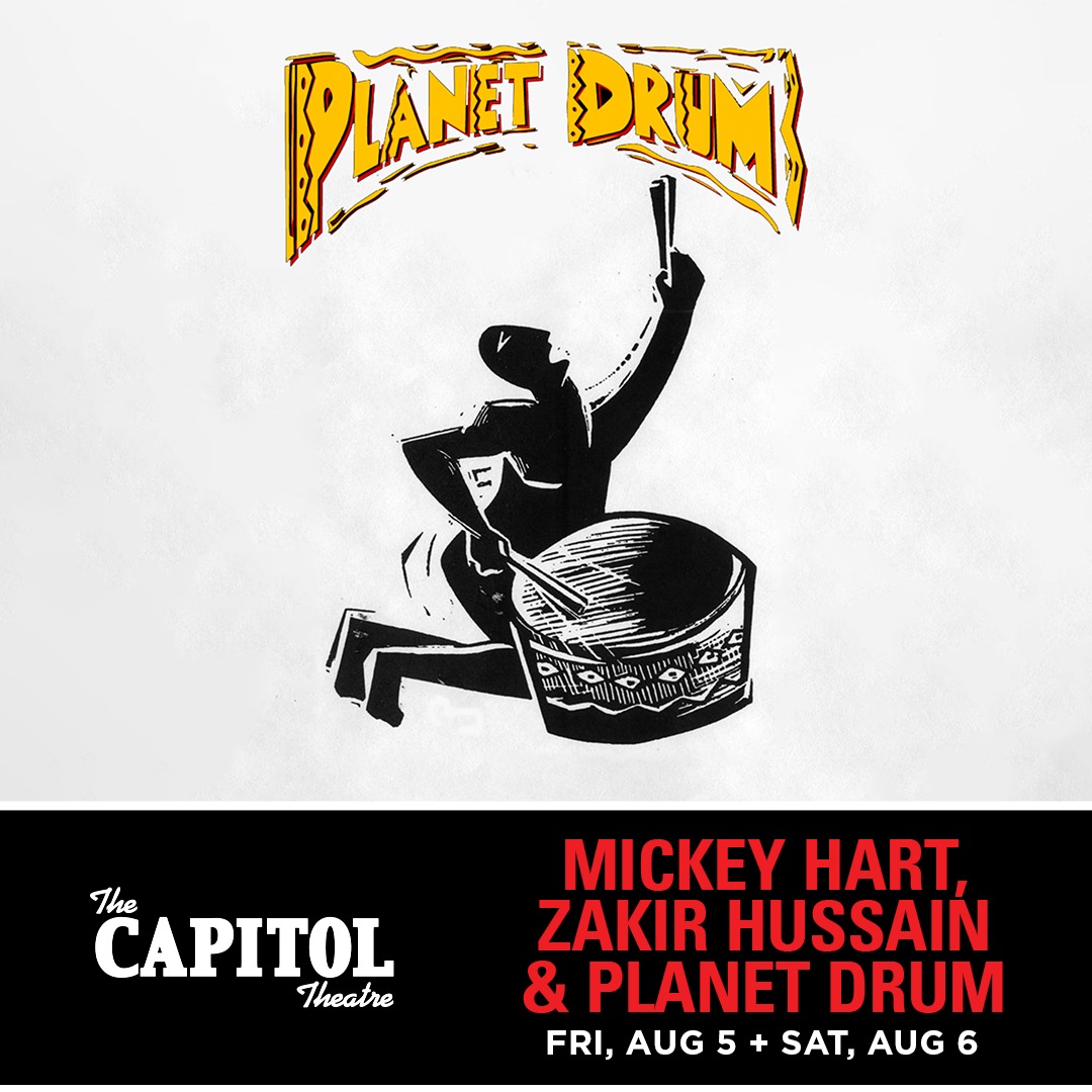 Mickey Hart, Zakir Hussain and Planet Drum are coming to The Capitol Theatre this summer on August 5th and 6th!