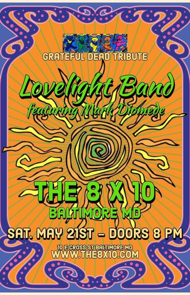 Grateful Dead tribute, Lovelight Band featuring Mark Diomede!  May 21, 2022; The 8x10; Baltimore, MD